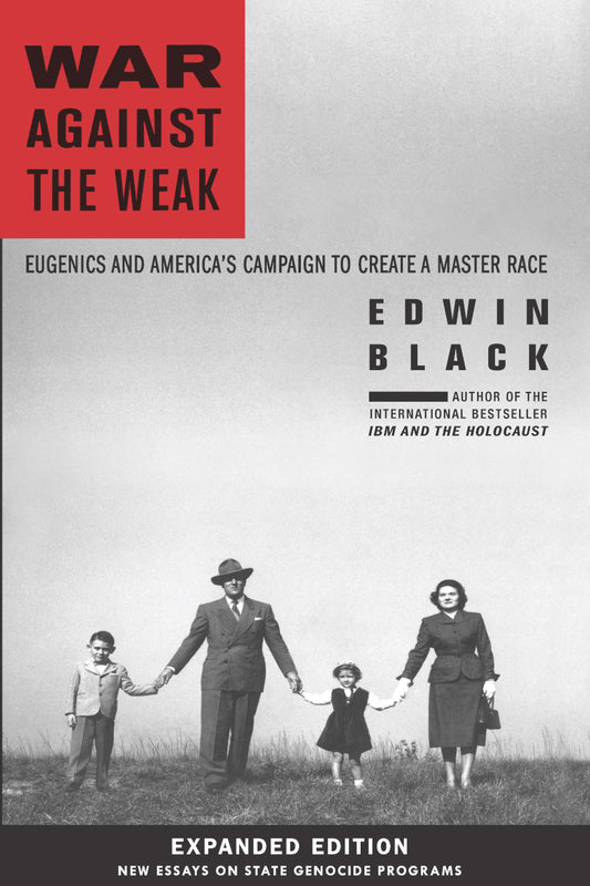 War Against the Weak: Eugenics and America's Campaign to Create a Master Race